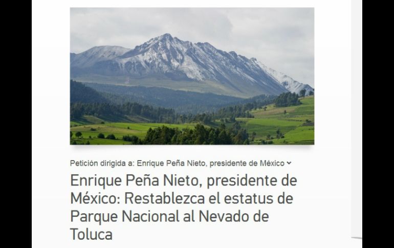 Ciudadanos juntan firmas en la plataforma Change.org para pedir a Peña que restablezca al Nevado como Parque Nacional. ESPECIAL /