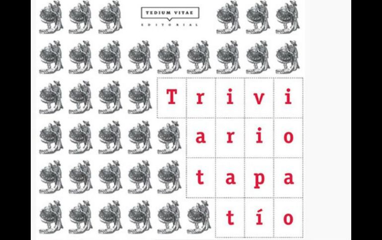 La primera edición de 'Trivario tapatío' se publicó en 2010, bajo el cuidado de Álvaro González de Mendoza. ESPECIAL / triviariotapatio.com