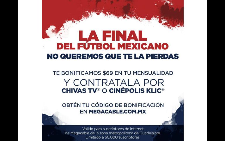La cablera invitó a sus suscriptores contratar el servicio de Chivas TV o Cinépolis Klic para la gran final del futbol mexicano. TWITTER / @Megacable